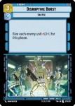 Disruptive Burst - Star Wars: Unlimited - Twilight of the Republic