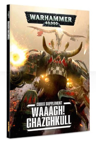 Waaagh! Ghazghkull - A Codex: Orks Supplement