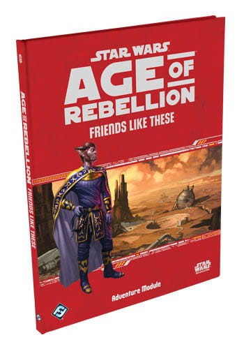 Star Wars Age of Rebellion - Friends Like These