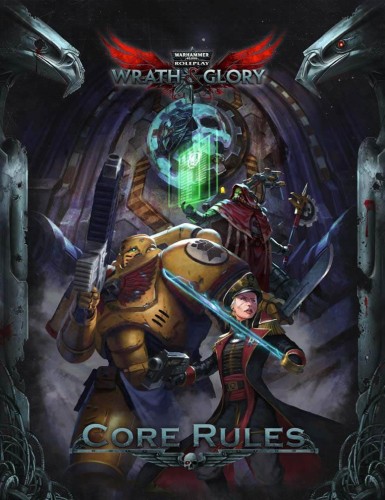 Warhammer 40K Wrath &amp; Glory RPG: Core Rules (Hardcover)